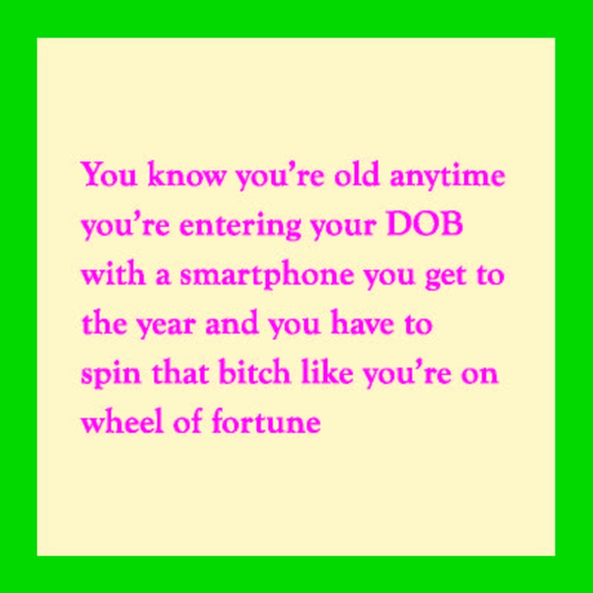 You Know You're Old Anytime You're Entering Your DOB With A Smartphone... - Coaster - 4-in - Mellow Monkey