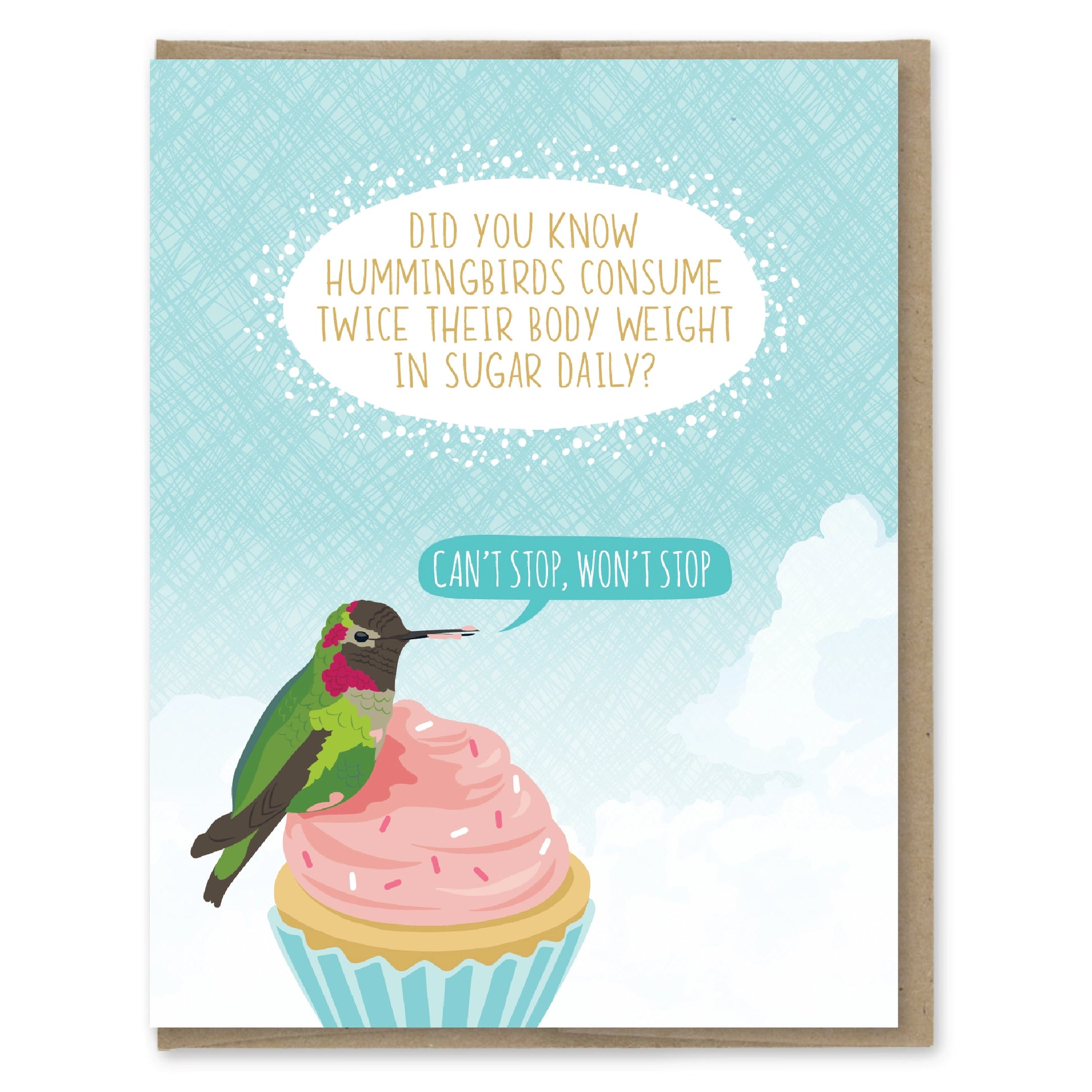 Did You Know Hummingbirds Consume Twice Their Body Weight In Sugar Daily? - Can't Stop Won't Stop - Birthday Greeting Card - Mellow Monkey