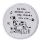 Woofs & Whiskers Ceramic Dog Tokens - 8 Styles - Mellow Monkey