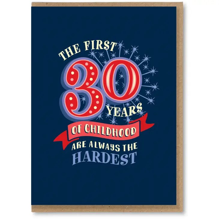 The First 30 Years Of Childhood Are Always The Hardest - Birthday Greeting Card - Mellow Monkey