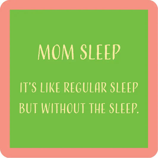 Mom Sleep - Coaster - 4-in - Mellow Monkey