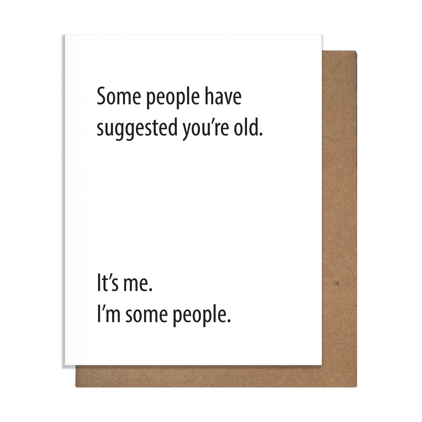 Some People Suggested You're Old - Greeting Card - Mellow Monkey