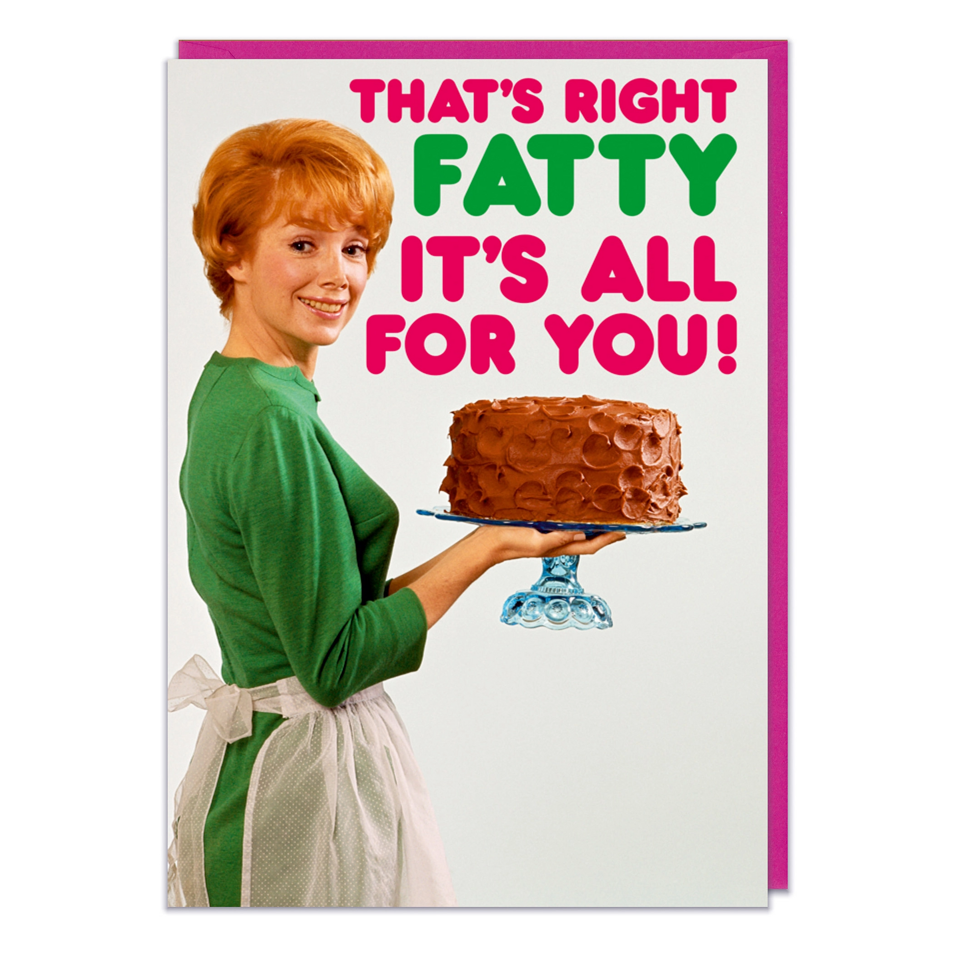 That's Right Fatty It's All For Your Birthday Cake - Birthday Greeting Card - Mellow Monkey