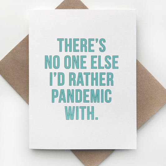 There's No One Else I'd Rather Pandemic With - Love Card - Mellow Monkey