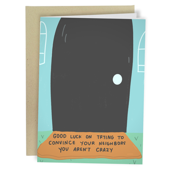 Good Luck On Trying to Convince Your Neighbors You Aren't Crazy - Greeting Card - Mellow Monkey
