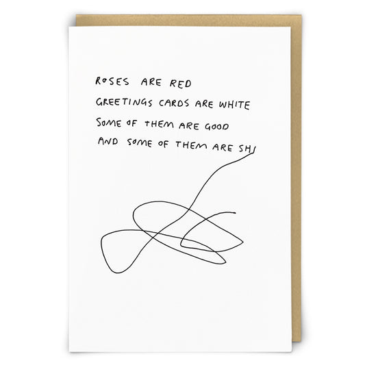 Roses Are Red Greeting Cards Are White Some Of Them Are Good And Some Of Them Are Shit- Humorous Birthday All Occasion Greeting Card - Mellow Monkey