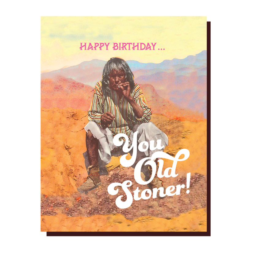 Happy Birthday You Old Stoner - Birthday Greeting Card - Mellow Monkey