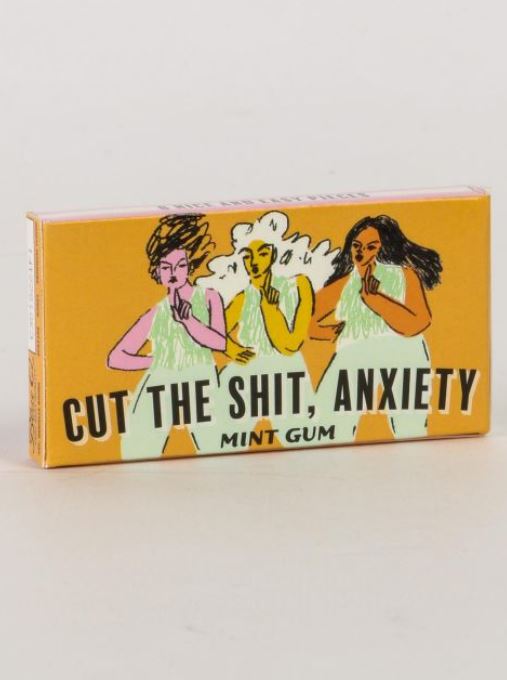 Cut The Shit, Anxiety - Gum - Mellow Monkey