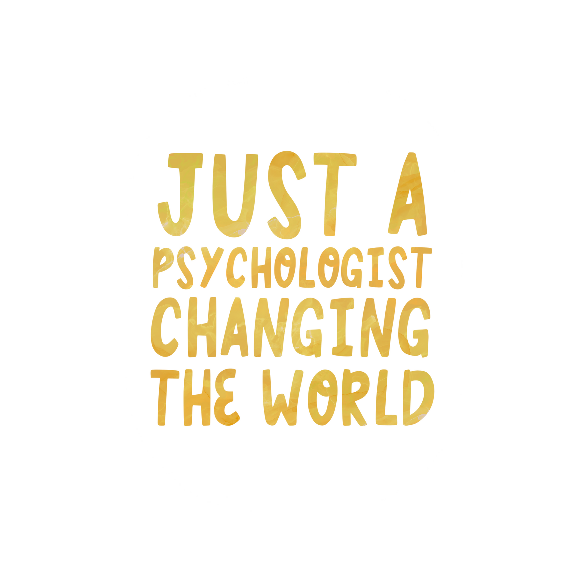 Just A Psychologist Changing The World - Decal - Mellow Monkey