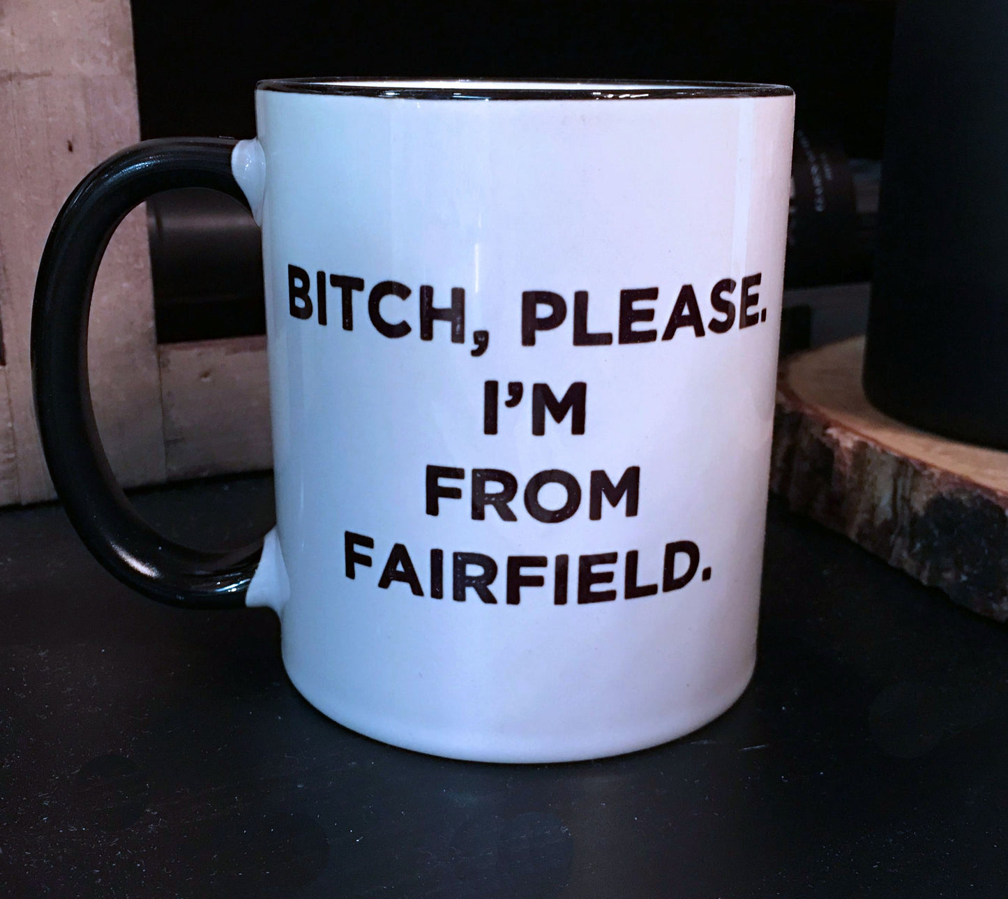 Bitch, Please. I'm From Fairfield - Ceramic Coffee Tea Mug 11-oz - Mellow Monkey