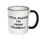 Bitch, Please. I'm From Trumbull - Ceramic Coffee Tea Mug 11-oz - Mellow Monkey