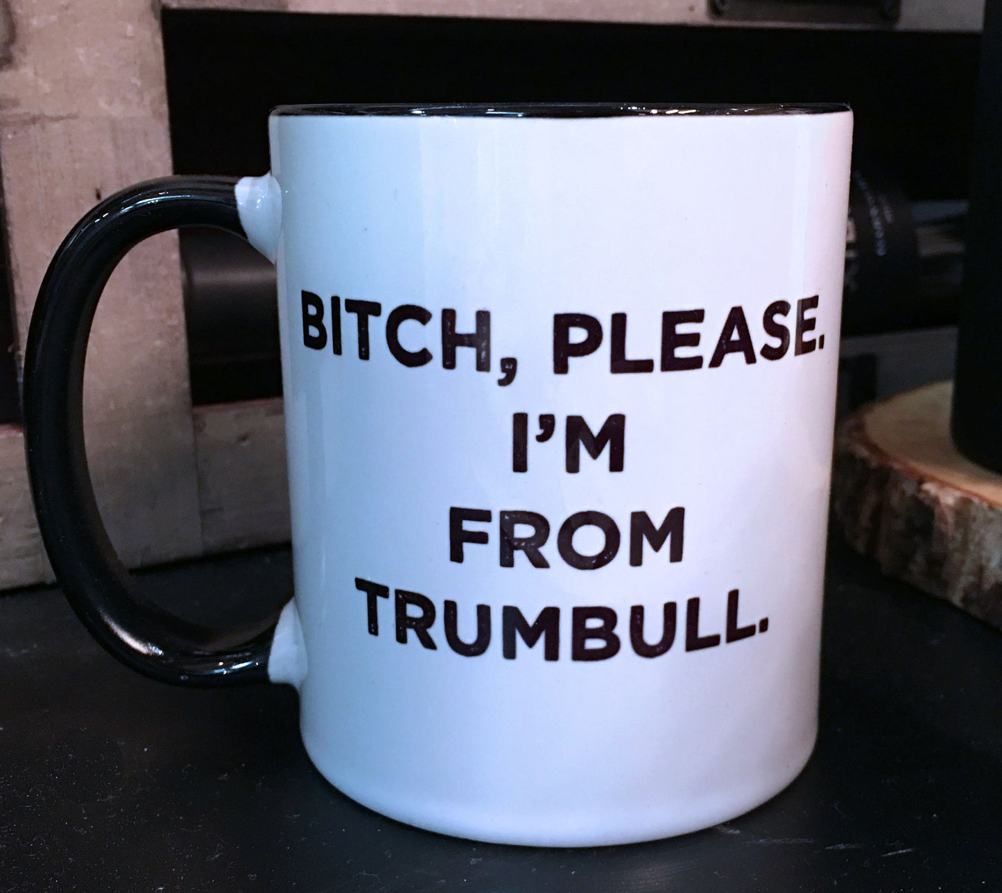 Bitch, Please. I'm From Trumbull - Ceramic Coffee Tea Mug 11-oz - Mellow Monkey