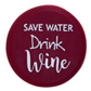 Save Water Drink Wine - Capabunga Wine Bottle Top Seal - Mellow Monkey