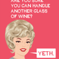 Are You Sure You Can Handle Another Glass Of Wine?  Yeth - Greeting Card from BluntCard - Mellow Monkey